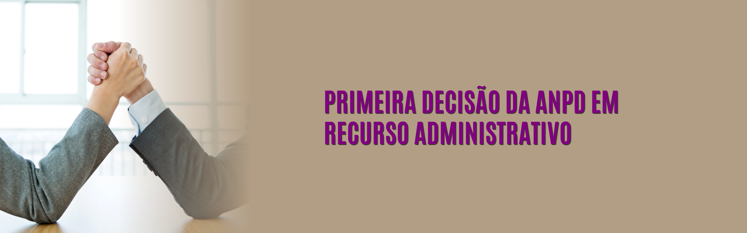 Primeira decisão da ANPD em recurso administrativo